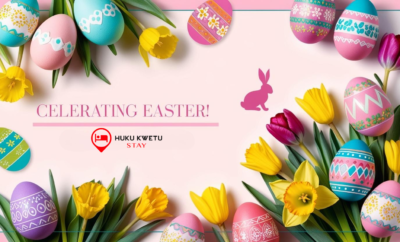 🐣 Celebrate Easter in Style with Huku Kwetu Stay Homes